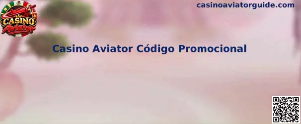 Información visual sobre código promocional de Casino Aviator