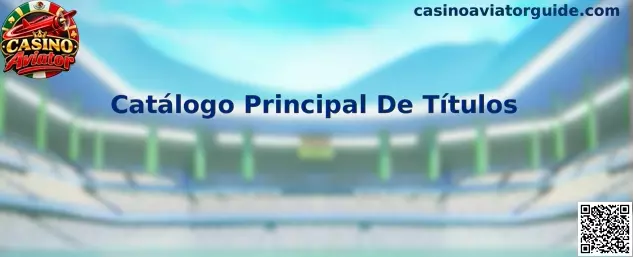 Catálogo Principal De Títulos de Casino Aviator