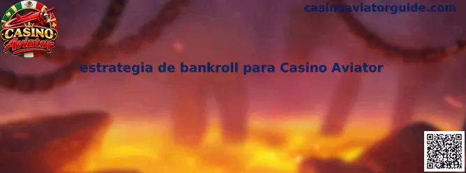 Imagen informativa sobre la estrategia de bankroll para Casino Aviator y la administración responsable del presupuesto