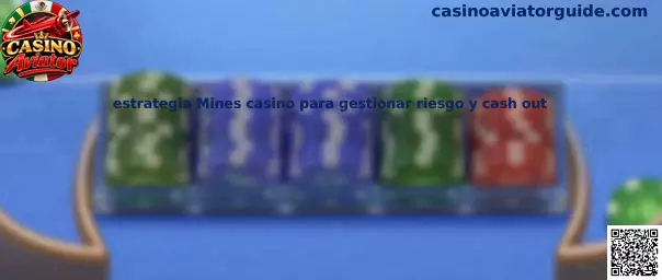 Estrategia Mines casino para gestionar riesgo y cash out