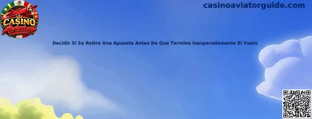 Guía para decidir cuándo retirar una apuesta durante una ronda de Casino Aviator