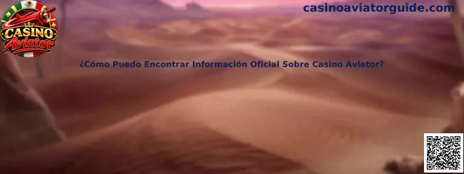 Guía para localizar información oficial y segura sobre Casino Aviator
