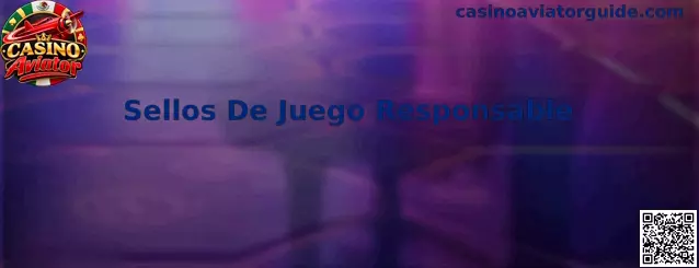 Sellos De Juego Responsable y herramientas de protección para usuarios de Casino Aviator