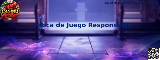 Política de juego responsable de Casino Aviator