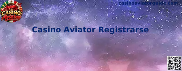 Guía visual para Casino Aviator Registrarse paso a paso