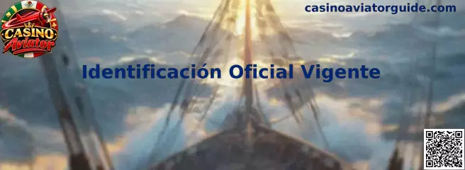Ejemplo visual relacionado con Identificación Oficial Vigente para validar una cuenta de Casino Aviator
