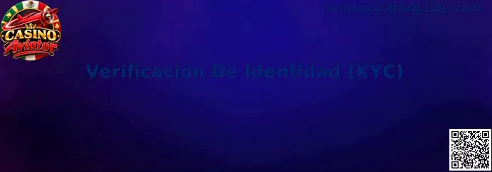 Guía de Verificación De Identidad KYC para usuarios de Casino Aviator en México